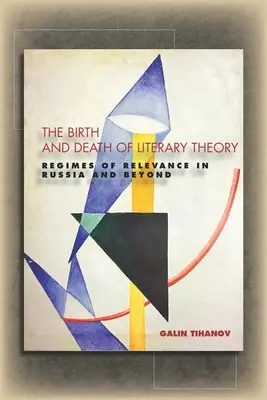 Die Geburt und der Tod der Literaturtheorie: Regime der Relevanz in Russland und darüber hinaus - The Birth and Death of Literary Theory: Regimes of Relevance in Russia and Beyond