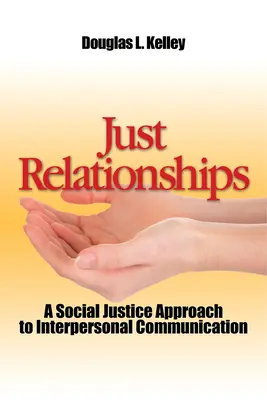 Gerechte Beziehungen: Soziale Gerechtigkeit leben als Mentor, Familie, Freund und Liebhaber - Just Relationships: Living Out Social Justice as Mentor, Family, Friend, and Lover