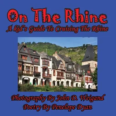 Auf dem Rhein - Ein Reiseführer für Kinder zur Rheinschifffahrt - On The Rhine---A Kid's Guide To Cruising The Rhine