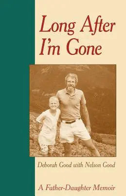 Long After I'm Gone: Eine Vater-Tochter-Erinnerung - Long After I'm Gone: A Father-Daughter Memoir