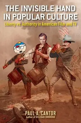 Die unsichtbare Hand in der Populärkultur: Freiheit vs. Autorität in amerikanischem Film und Fernsehen - The Invisible Hand in Popular Culture: Liberty vs. Authority in American Film and TV