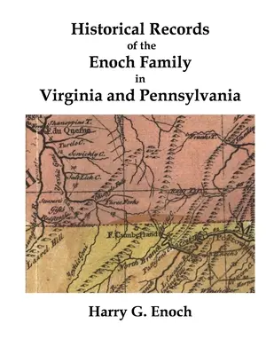 Historische Aufzeichnungen über die Familie Enoch in Virginia und Pennsylvania - Historical Records of the Enoch Family in Virginia and Pennsylvania