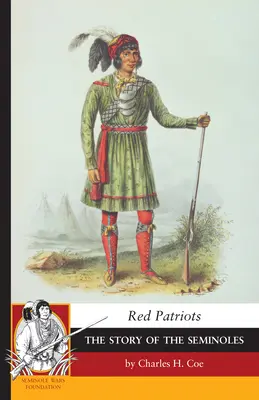 Rote Patrioten: Die Geschichte der Seminolen - Red Patriots: The Story of the Seminoles