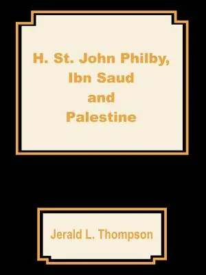 H. St. John Philby, IBN Saud und Palästina - H. St. John Philby, IBN Saud and Palestine