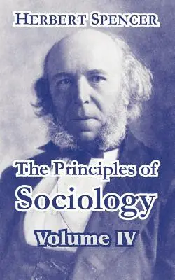 Die Grundsätze der Soziologie, Band IV - The Principles of Sociology, Volume IV