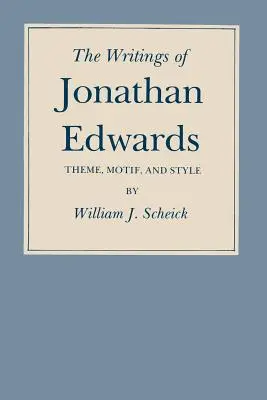 Die Schriften von Jonathan Edwards: Thema, Motiv und Stil - The Writings of Jonathan Edwards: Theme, Motif, and Style