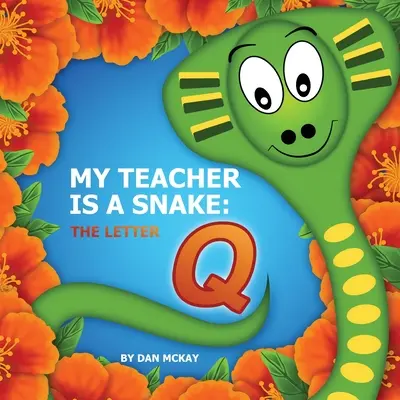 Mein Lehrer ist eine Schlange Der Buchstabe Q - My Teacher is a snake the Letter Q