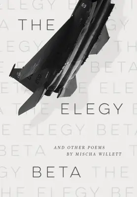 Die Elegie Beta: Und andere Gedichte - The Elegy Beta: And Other Poems