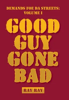 Demands Foe Da Streets: Der gute Kerl ist böse geworden - Demands Foe Da Streets: Good Guy Gone Bad