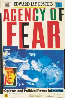 Agency of Fear: Opiate und politische Macht in Amerika - Agency of Fear: Opiates and Political Power in America