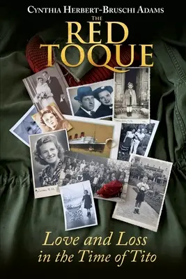 Die rote Haube: Liebe und Verlust in der Zeit von Tito - The Red Toque: Love and Loss in the Time of Tito