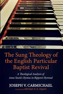 Die gesungene Theologie der englischen partikularen baptistischen Erweckung - The Sung Theology of the English Particular Baptist Revival