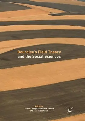 Bourdieus Feldtheorie und die Sozialwissenschaften - Bourdieu's Field Theory and the Social Sciences