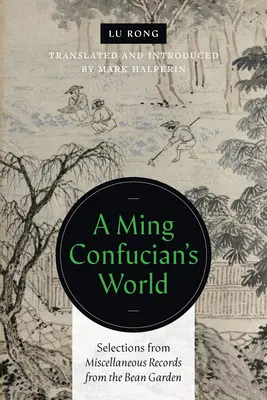 Die Welt eines Ming-Konfuzianers - A Ming Confucian's World