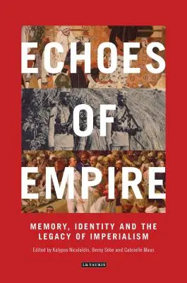 Echos des Imperiums: Erinnerung, Identität und koloniales Erbe - Echoes of Empire: Memory, Identity and Colonial Legacies