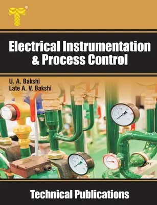 Elektrische Instrumentierung und Prozesskontrolle: Messwandler, Telemetrie, Schreiber, Anzeigegeräte, Steuerungen - Electrical Instrumentation & Process Control: Transducers, Telemetry, Recorders, Display Devices, Controllers