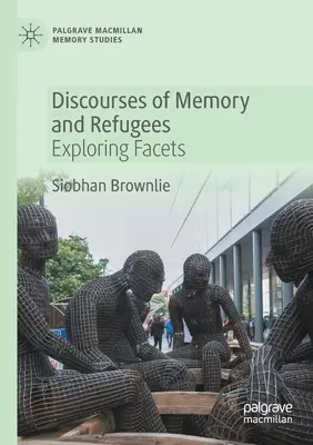 Diskurse über Erinnerung und Flüchtlinge: Facetten erforschen - Discourses of Memory and Refugees: Exploring Facets