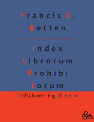 Index Librorum Prohibitorum: The Roman Index of Forbidden Books