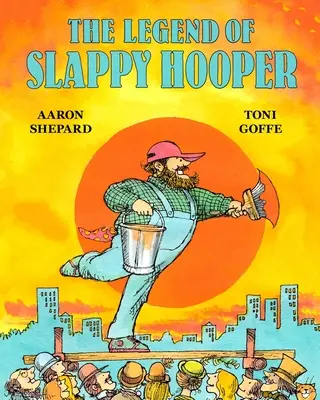 Die Legende von Slappy Hooper: Ein amerikanisches Märchen (30. Jubiläumsausgabe) - The Legend of Slappy Hooper: An American Tall Tale (30th Anniversary Edition)