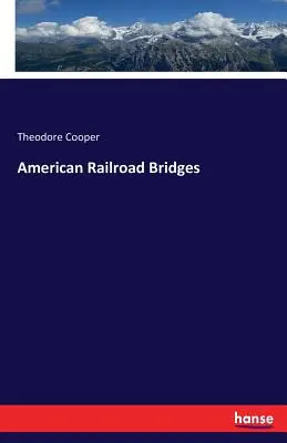 Amerikanische Eisenbahnbrücken - American Railroad Bridges