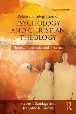 Relationale Integration von Psychologie und christlicher Theologie: Theorie, Forschung und Praxis - Relational Integration of Psychology and Christian Theology: Theory, Research, and Practice