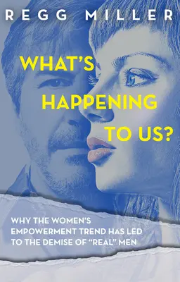 Was ist los mit uns? Wie das Streben nach Gleichberechtigung die Kommunikation und Verbundenheit in unserer Beziehung untergraben hat - What's Happening to Us?: How the Quest for Equality Has Eroded Communication and Connectedness in Our Relationship