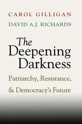 Die sich vertiefende Dunkelheit: Patriarchat, Widerstand und die Zukunft der Demokratie - The Deepening Darkness: Patriarchy, Resistance, and Democracy's Future