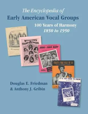 THE ENCYCLOPEDIA OF EARLY AMERICAN VOCAL GROUPS - 100 Years of Harmony: 1850 bis 1950 - THE ENCYCLOPEDIA OF EARLY AMERICAN VOCAL GROUPS - 100 Years of Harmony: 1850 to 1950