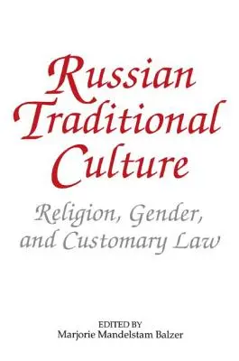 Russische traditionelle Kultur: Religion, Geschlecht und Gewohnheitsrecht - Russian Traditional Culture: Religion, Gender and Customary Law