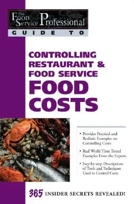 Kontrolle der Lebensmittelkosten im Restaurant & Food Service: 365 Geheimnisse aufgedeckt - Controlling Restaurant & Food Service Food Costs: 365 Secrets Revealed