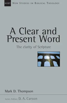 Ein klares und gegenwärtiges Wort: Die Klarheit der Schrift Band 21 - A Clear and Present Word: The Clarity of Scripture Volume 21