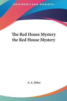 Das Geheimnis des Roten Hauses Das Geheimnis des Roten Hauses - The Red House Mystery the Red House Mystery