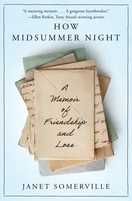 Wie Mittsommernacht: Eine Erinnerung an Freundschaft und Verlust - How Midsummer Night: A Memoir of Friendship and Loss