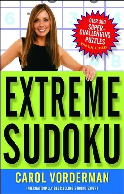 Extreme Sudoku: Über 300 super-herausfordernde Rätsel mit Tipps & Tricks - Extreme Sudoku: Over 300 Super-Challenging Puzzles with Tips & Tricks