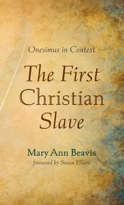 Der erste christliche Sklave: Onesimus im Kontext - The First Christian Slave: Onesimus in Context