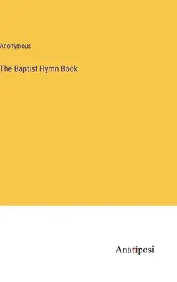 Das Baptisten-Gesangbuch - The Baptist Hymn Book