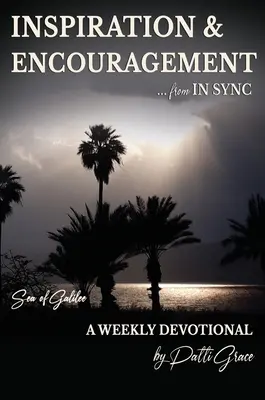 INSPIRATION & ERMUTIGUNG von IN SYNC: Meer von Galiläa - Eine wöchentliche Andacht - INSPIRATION & ENCOURAGEMENT from IN SYNC: Sea of Galilee - A Weekly Devotional