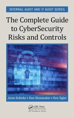 Vollständiger Leitfaden für Cybersicherheitsrisiken und -kontrollen - The Complete Guide to Cybersecurity Risks and Controls