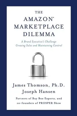 Amazon Marketplace Dilemma: Die Herausforderung eines Markenmanagers, den Umsatz zu steigern und die Kontrolle zu behalten - Amazon Marketplace Dilemma: A Brand Executive's Challenge Growing Sales and Maintaining Control