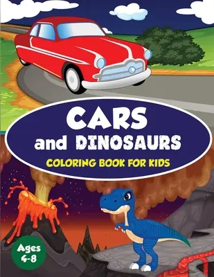 Cars and Dinosaurs Coloring Book for Kids Ages 4-8: 80 lustige und aufregende Weltraum- und Auto-Malvorlagen für Jungen im Alter von 4-8 Jahren (Childrens Coloring Boo - Cars and Dinosaurs Coloring Book for Kids Ages 4-8: 80 Fun and Exciting Space and Car Based Coloring Designs for Boys Ages 4-8 (Childrens Coloring Boo