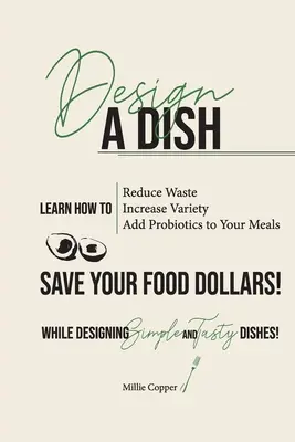 Entwerfen Sie ein Gericht: Sparen Sie Ihre Essensdollars! - Design a Dish: Save Your Food Dollars!