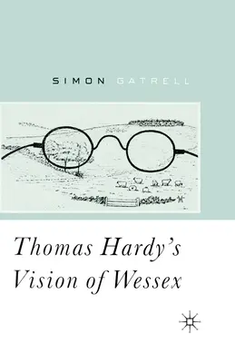 Thomas Hardy's Vision von Wessex - Thomas Hardy's Vision of Wessex