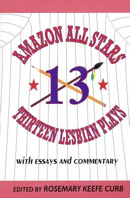 Amazon All-Stars: Dreizehn lesbische Theaterstücke: mit Essays und Kommentaren - Amazon All-Stars: Thirteen Lesbian Plays: with Essays and Commentary