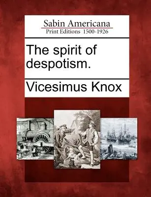 Der Geist der Despotie. - The Spirit of Despotism.