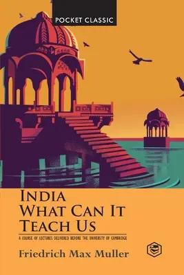 Indien: Was kann es uns lehren? (Taschenklassiker) - India: What Can it Teach Us? (Pocket Classics)