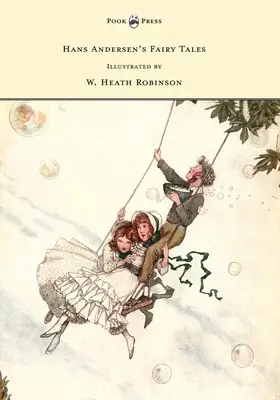 Hans Andersen's Fairy Tales - Illustriert von W. Heath Robinson - Hans Andersen's Fairy Tales - Illustrated by W. Heath Robinson