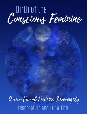 Die Geburt des bewussten Femininums: Eine neue Ära der weiblichen Souveränität - Birth of the Conscious Feminine: A New Era of Feminine Sovereignty