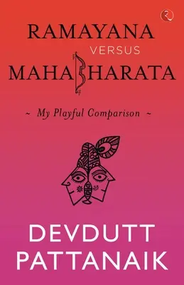 Ramayana Versus Mahabharata: Mein spielerischer Vergleich - Ramayana Versus Mahabharata: My Playful Comparison