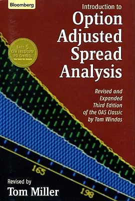 Eine Einführung in die optionsangepasste Spread-Analyse, überarbeitete und erweiterte dritte Auflage - An Introduction to Option Adjusted Spread Analysis, Revised and Expanded Third Edition