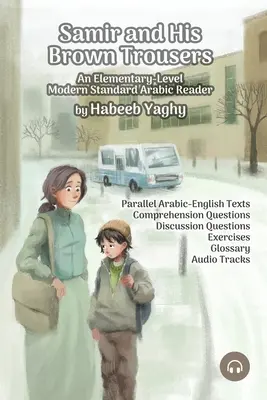 Samir und seine braune Hose: Ein Lesebuch für die Grundschule in modernem Standardarabisch - Samir and His Brown Trousers: An Elementary-Level Modern Standard Arabic Reader